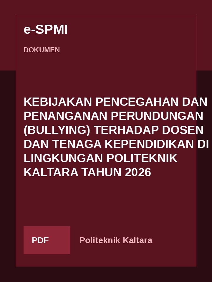 Cover KEBIJAKAN PENCEGAHAN DAN PENANGANAN PERUNDUNGAN (BULLYING) TERHADAP DOSEN DAN TENAGA KEPENDIDIKAN DI LINGKUNGAN  POLITEKNIK KALTARA TAHUN 2026